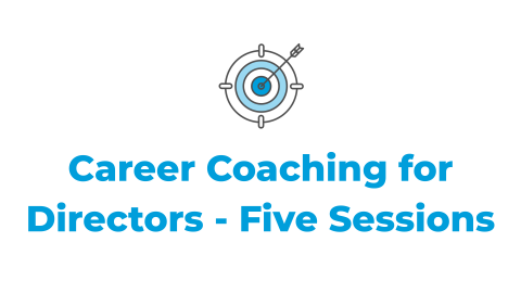 Career Coaching for Directors - Five Sessions 