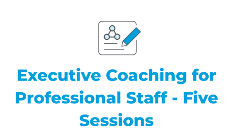 Executive Coaching for Professional Staff - Five Sessions