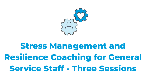 Stress management and resilience coaching for general service staff - Three Sessions