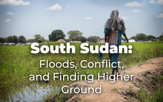 Episode 1- South Sudan Floods, Conflict and Finding Higher Ground -Climate, Crisis and Courage Podcast  