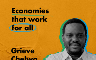 Dr Grieve-Chelwa - Economies that work -for all podcast